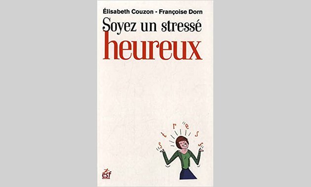 Lire : Comprendre son stress pour en faire un allié quotidien !