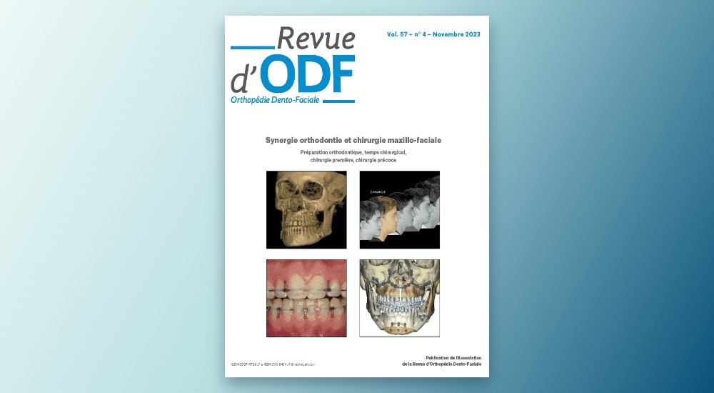 La Revue d’ODF – N°57-4 : Synergie orthodontie et chirurgie maxillo-faciale