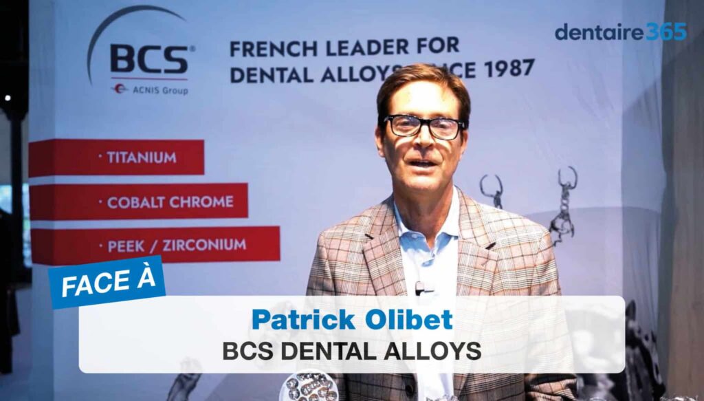 Dental Forum 2024 : Patrick Olibet lève le voile sur les coulisses de BCS Dental Alloys