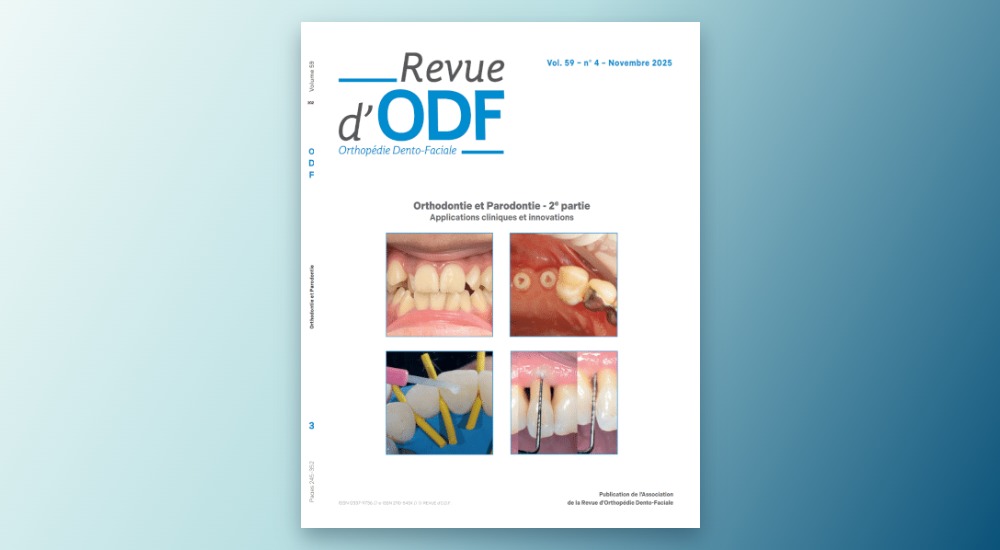 La Revue d’ODF – N°59-4 : Orthodontie et Parodontie – 2e partie : Applications cliniques et innovations