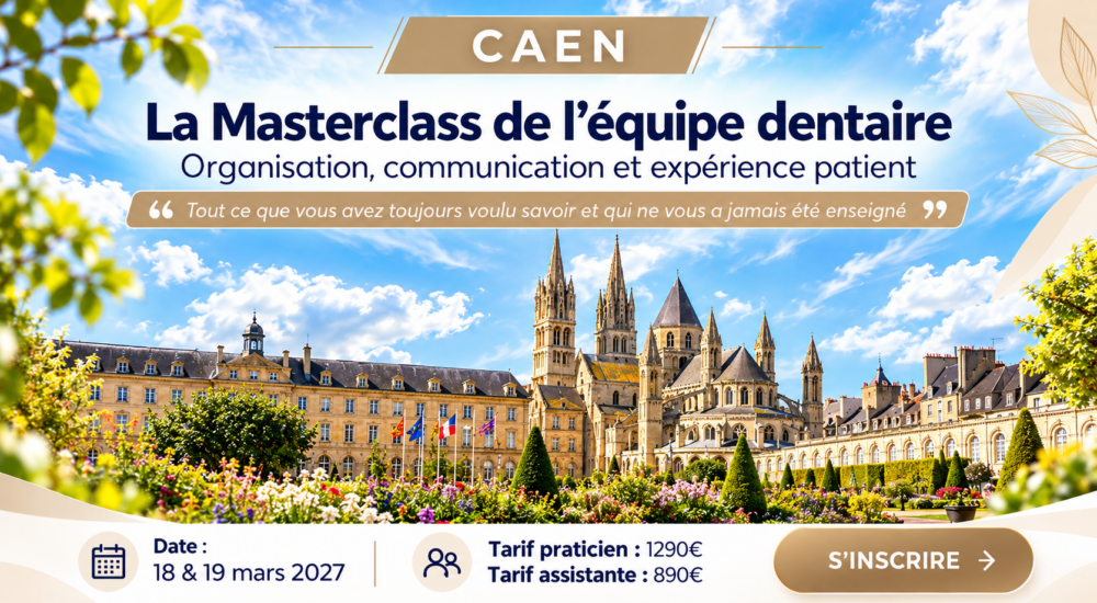 Caen | La Masterclass de l’équipe dentaire : organisation, communication et expérience patient