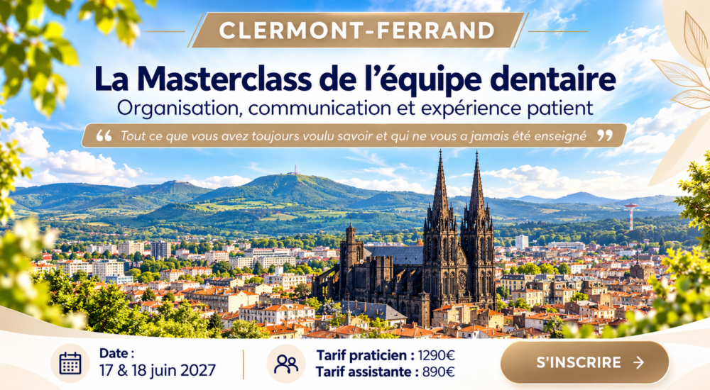 Clermont-Ferrand | La Masterclass de l’équipe dentaire : organisation, communication et expérience patient