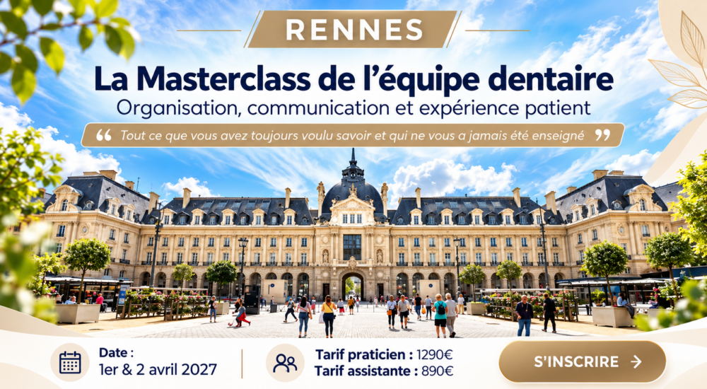 Rennes | La Masterclass de l’équipe dentaire : organisation, communication et expérience patient